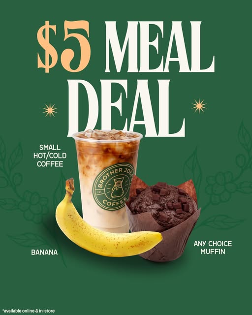 The $5 Meal Deal: a small hot or cold coffee, a banana and any-choice muffin